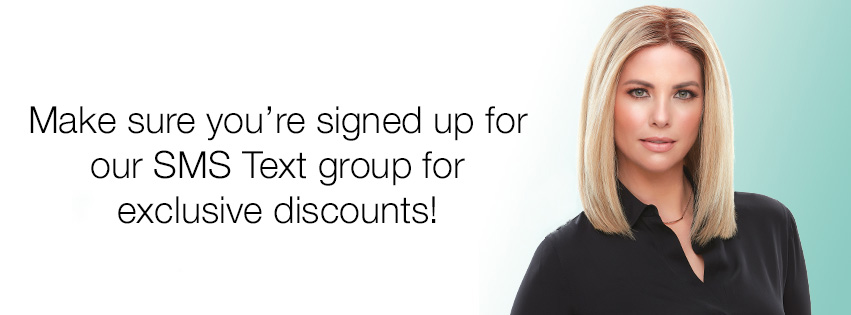  Make sure you're signed up for our SMS Text group for exclusive discounts! 