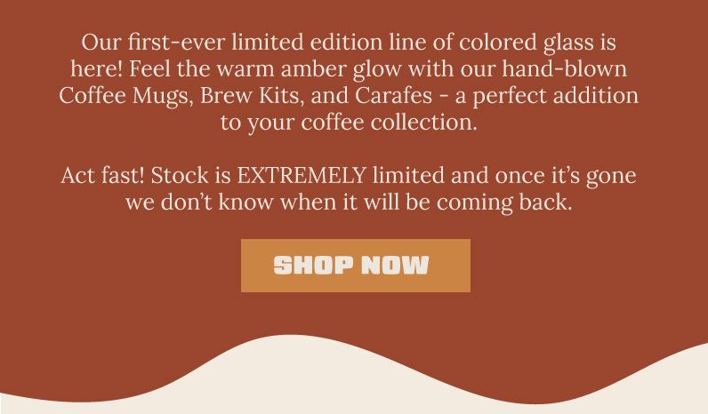 Limited edition amber collection is here