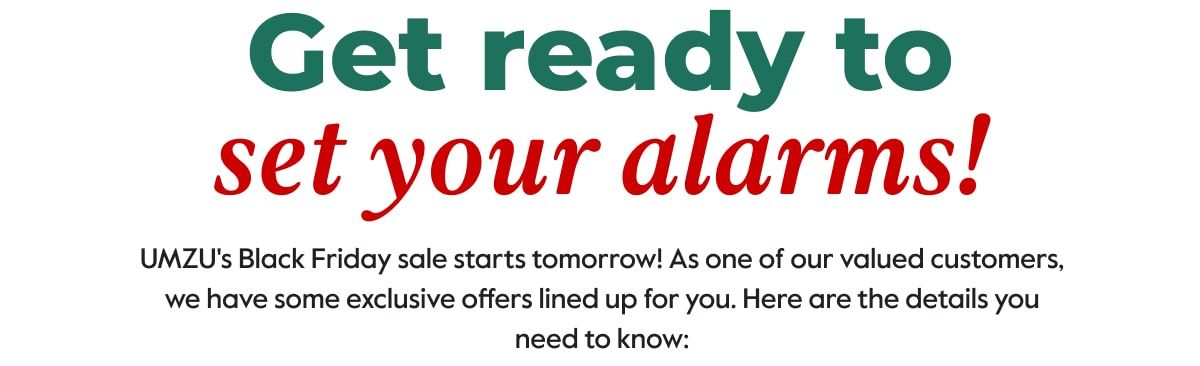 Get ready to set your alarms! UMZU's Black Friday sale starts tomorrow!
